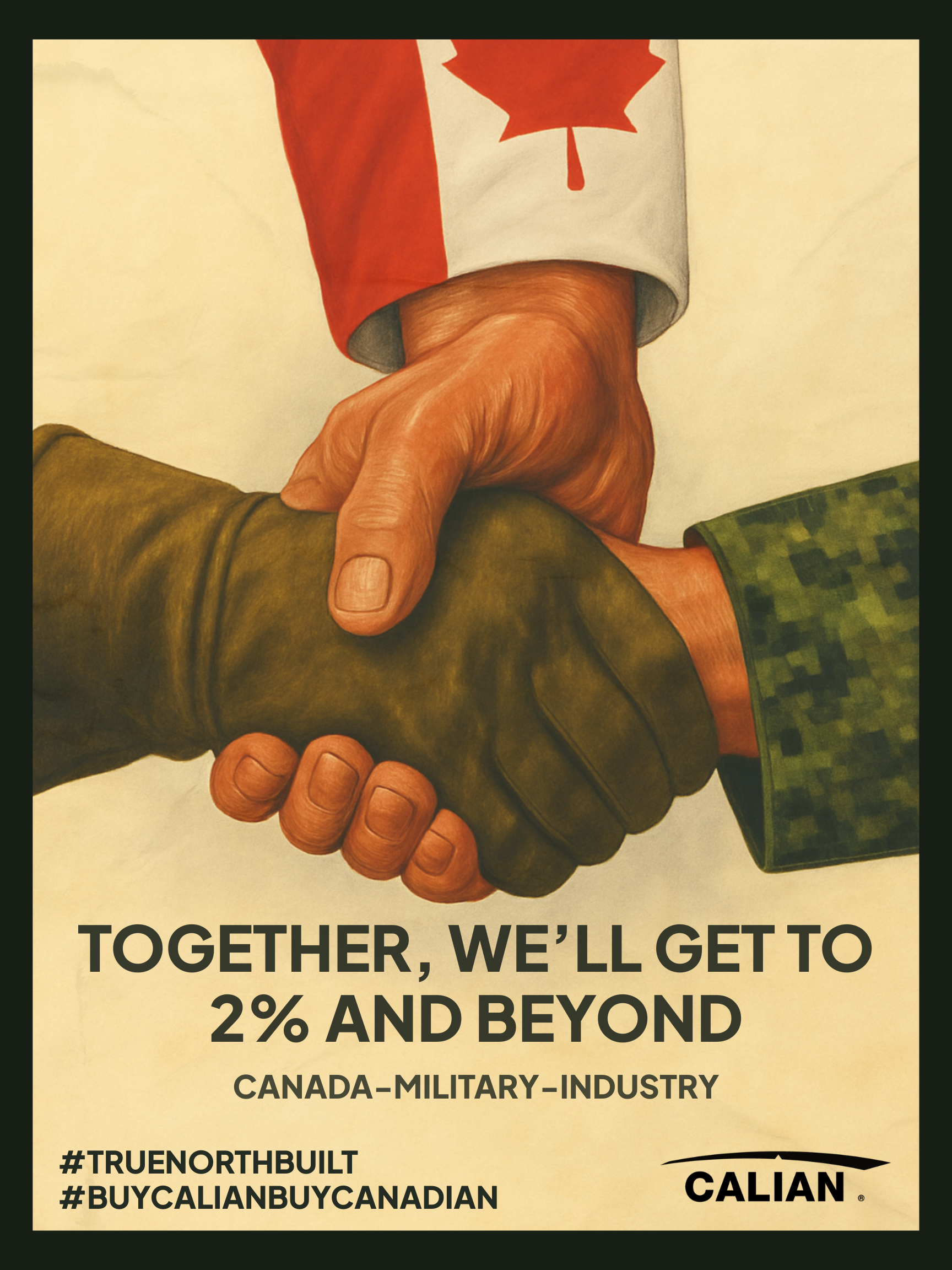A Canadian flag-clad arm shakes hands with a person in military uniform. Text reads: "TOGETHER, WE'LL GET TO 2% AND BEYOND. CANADA–MILITARY–INDUSTRY. CALIAN.